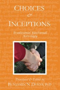 Choices and Inceptions: Traditional Electional Astrology