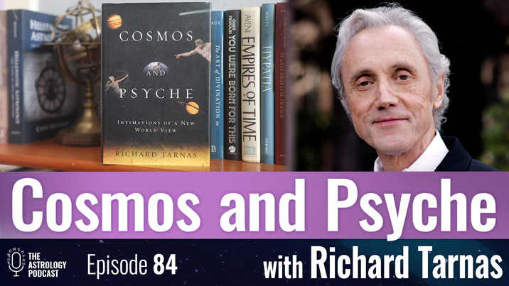 Richard Tarnas on Cosmos and Psyche