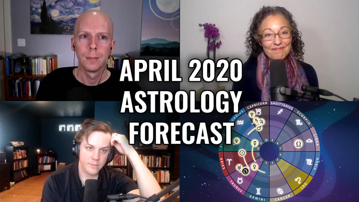 April 2020 Astrology Forecast + Coronavirus Discussion