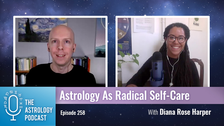 Astrology As Radical Self-Care, with Diana Rose Harper