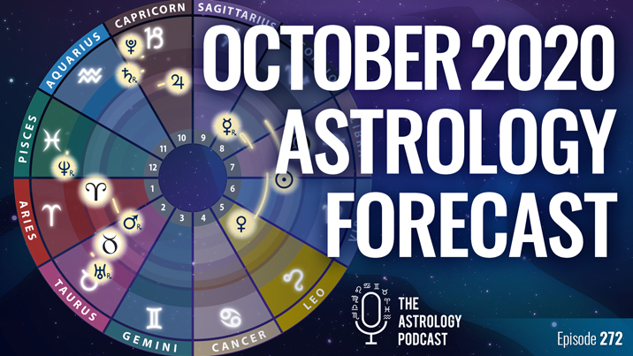 October 2020 Astrology Forecast The Astrology Podcast