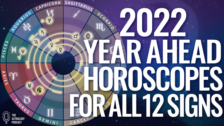 2022 Yearly Horoscopes for All 12 Zodiac Signs