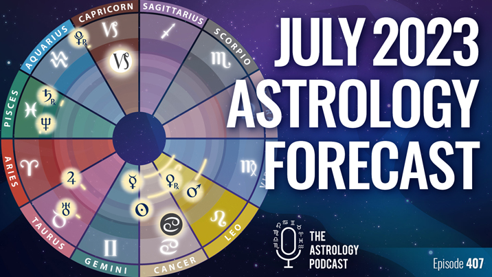 Astrology Forecast July 2023