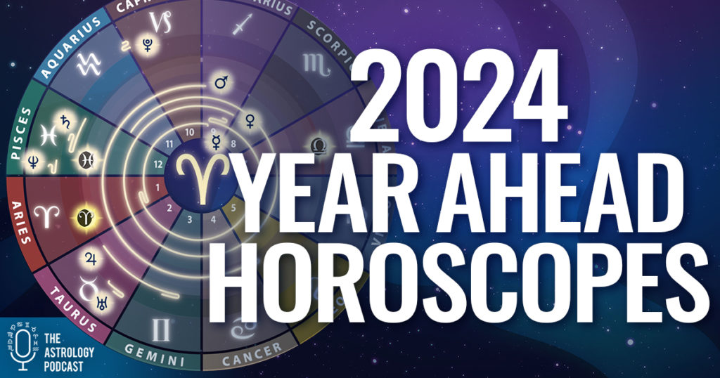 2024horoscopes1200 The Astrology Podcast