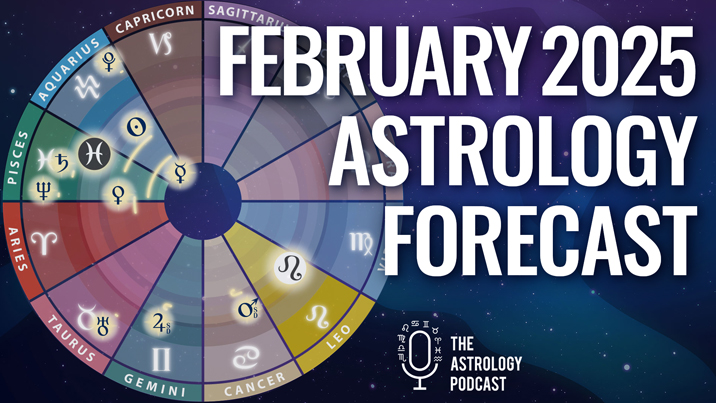 February 2025 Astrology Forecast